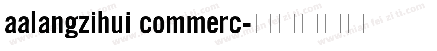 aalangzihui commerc字体转换